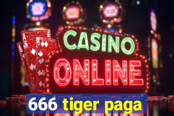 666 tiger paga